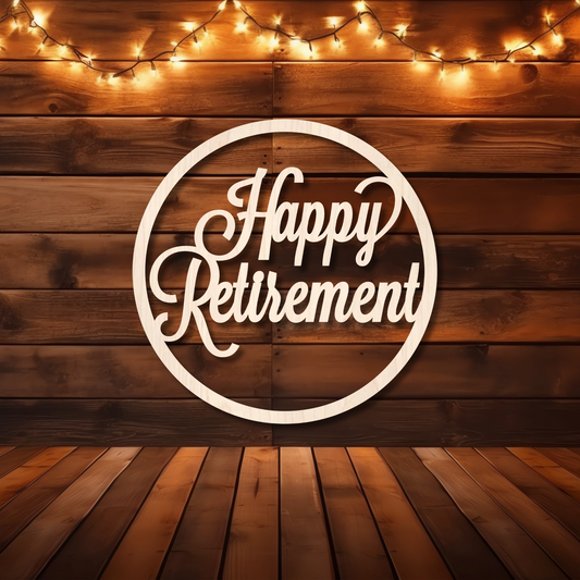 Happy Retirement Round Wood Sign